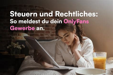 muss man für onlyfans gewerbe anmelden|OnlyFans Gewerbe anmelden: Alles was du über die。